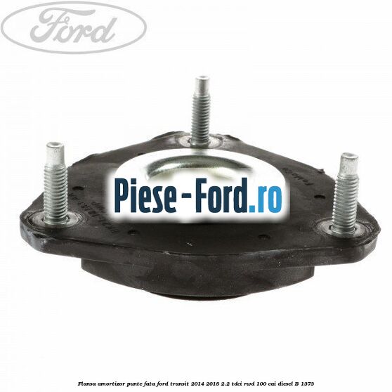 Element flansa amortizor punte fata inferior Ford Transit 2014-2018 2.2 TDCi RWD 100 cai diesel